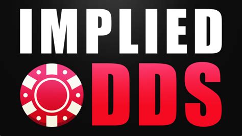 How to Calculate Implied Odds in Your Games .